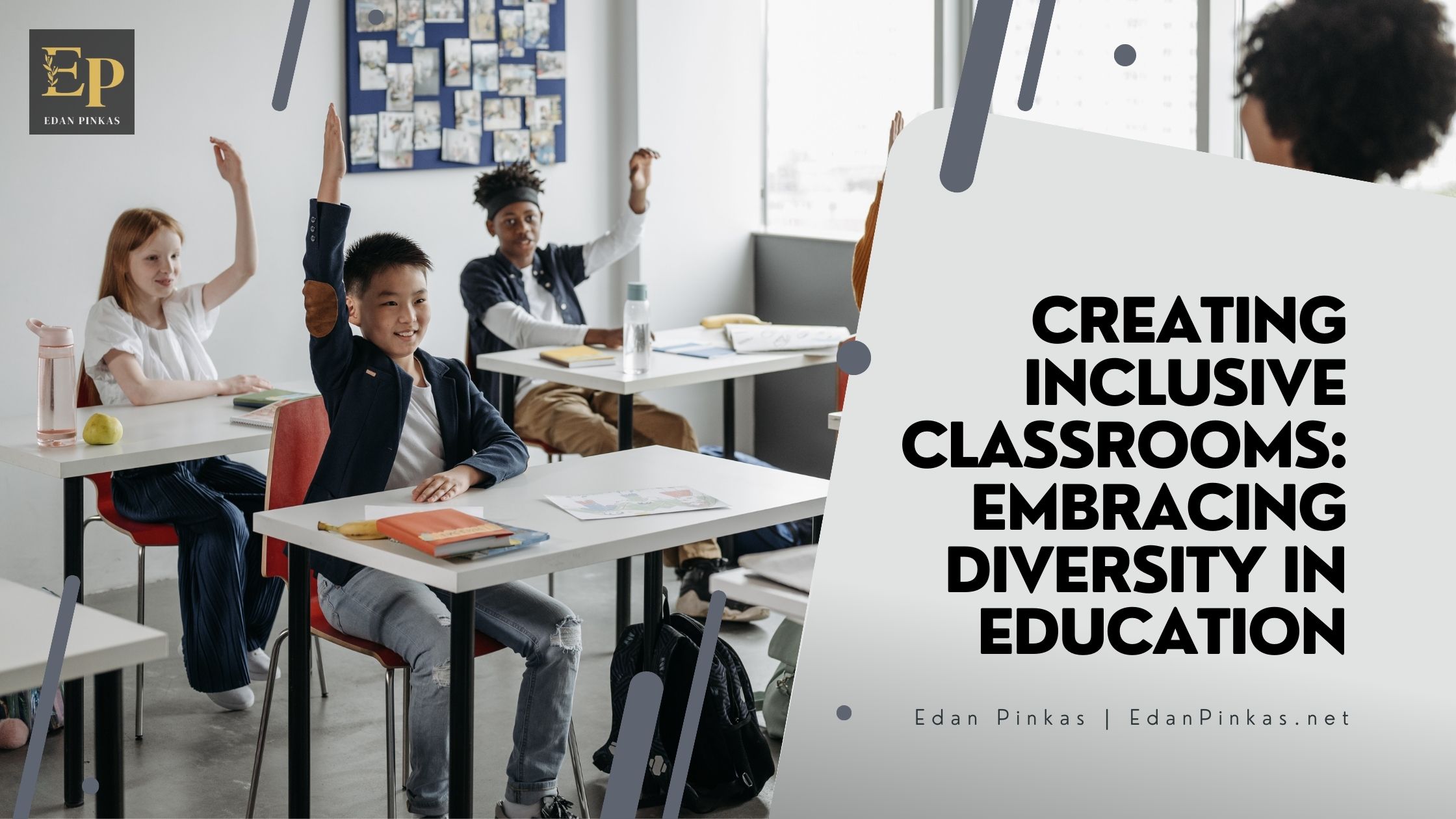 Creating Inclusive Classrooms: Embracing Diversity in Education