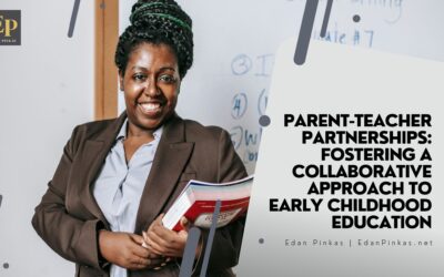 Parent-Teacher Partnerships: Fostering a Collaborative Approach to Early Childhood Education